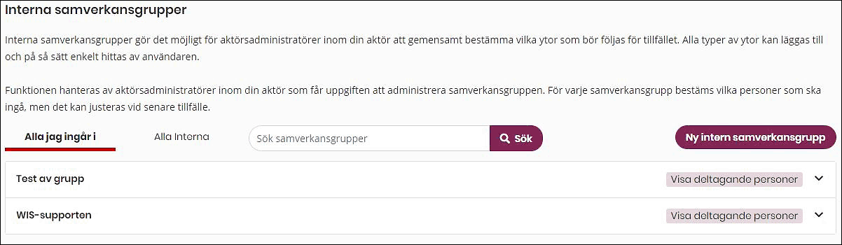Lista med två interna samverkansgrupper: Test av grupp och WIS-supporten. I respektive samverkansgrupp kan aktörsadministratören lägga till en eller flera WIS-ytor efter eget val.